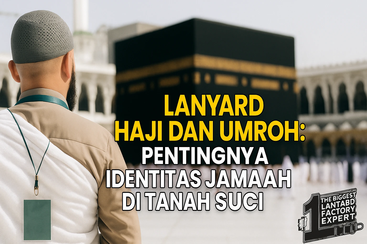 lanyard haji dan umroh untuk identitas jamaah di Tanah Suci