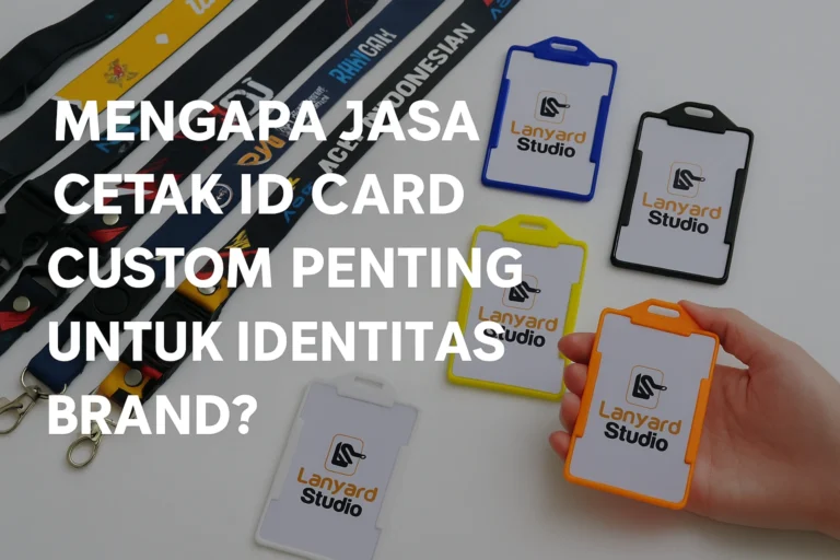 Mengapa-Jasa-Cetak-ID-Card-Custom-Penting-Untuk-Identitas-Brand