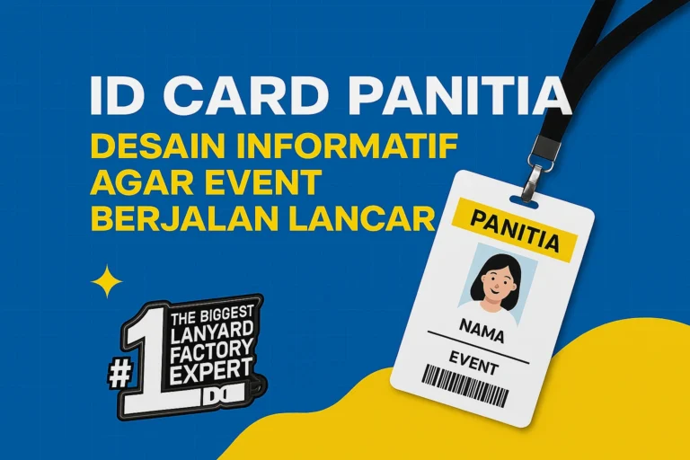 ID Card Panitia: Desain Informatif Agar Event Berjalan Lancar
