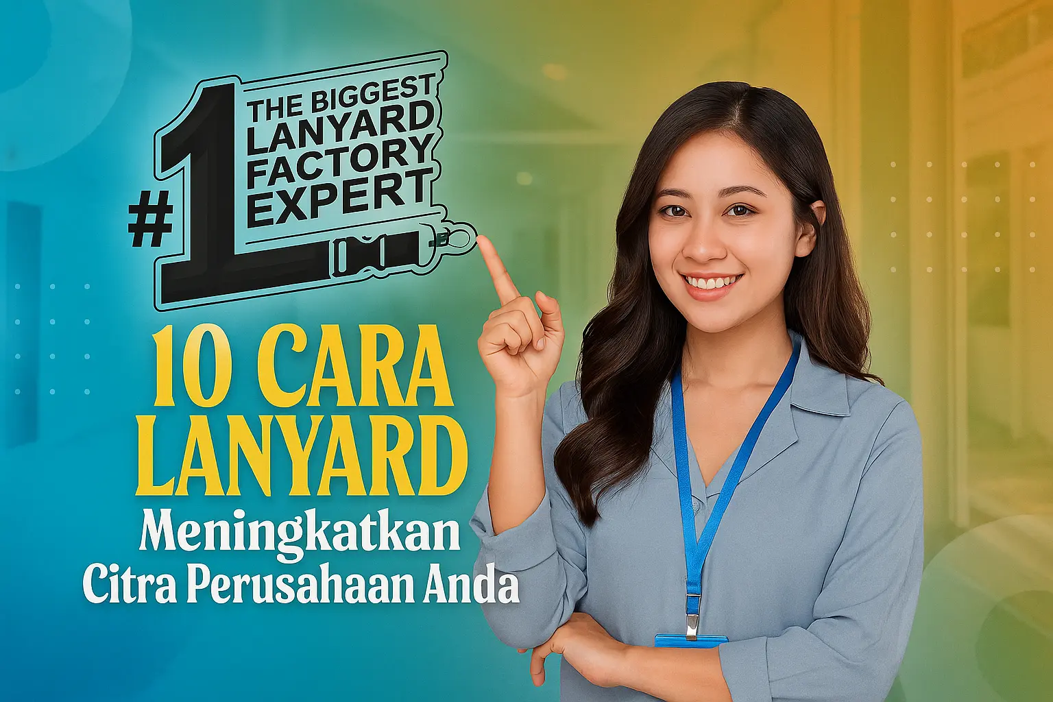 10 Cara Lanyard Meningkatkan Citra Perusahaan Anda