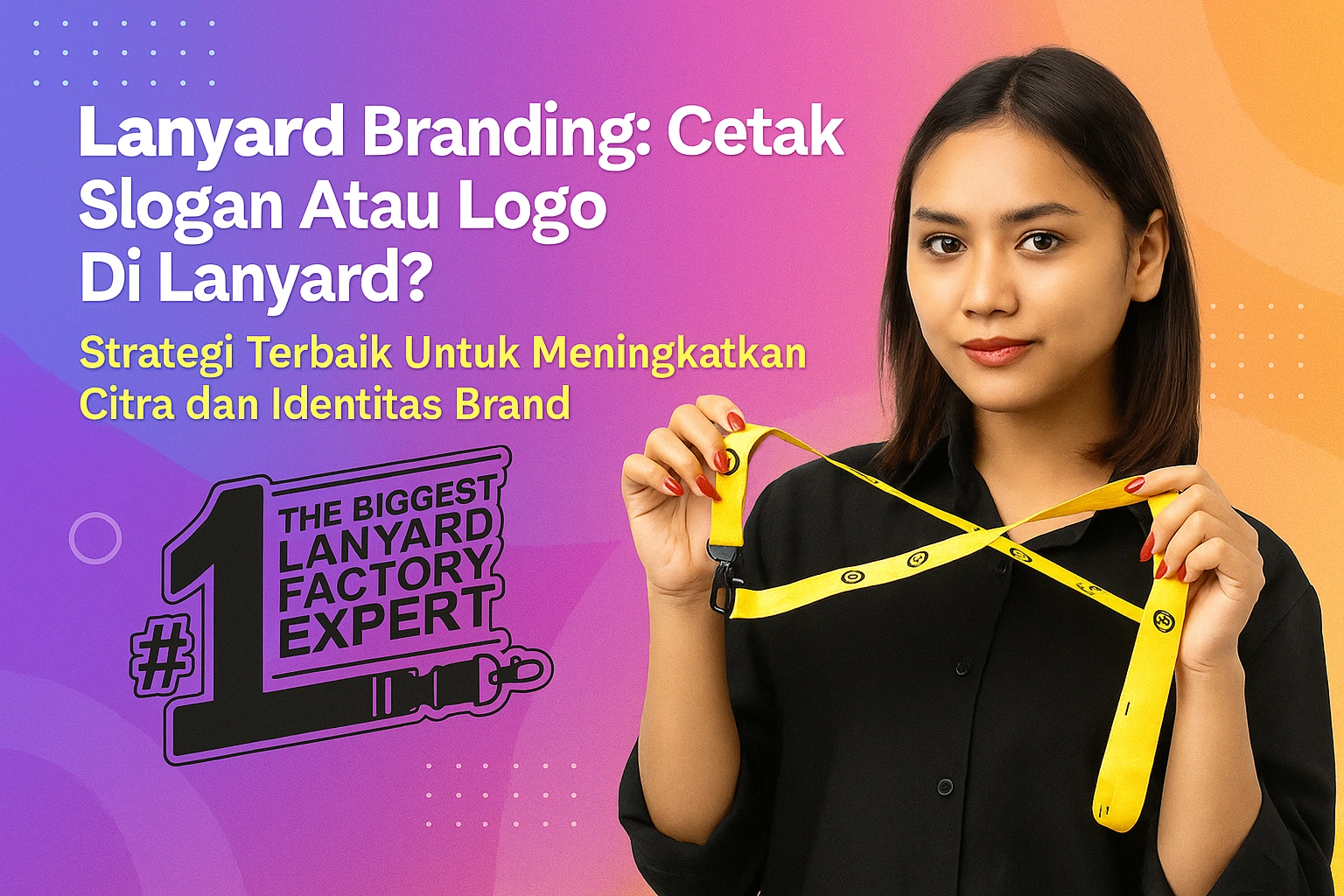 Lanyard Branding: Cetak Slogan Atau Logo Di Lanyard? Strategi Terbaik Untuk Meningkatkan Citra dan Identitas Brand