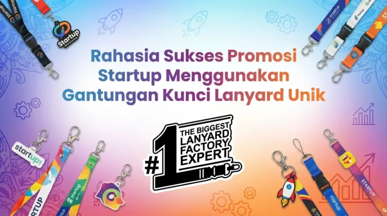 Rahasia Sukses Promosi Startup Menggunakan Gantungan Kunci Lanyard Unik
